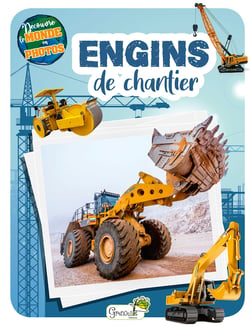 Découvre le monde en photos : engins de chantier