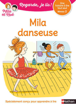 Regarde, je lis ! : une histoire à lire tout seul : Mila danseuse : niveau 2