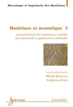 Matériaux et acoustique 3 - Caractérisation des matériaux, contrôle non destructif et applications médicales