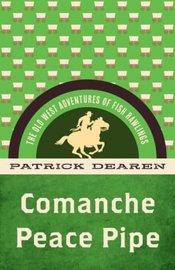 Comanche Peace Pipe - The Old West Adventures of Fish Rawlings