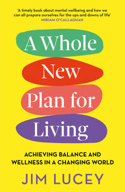 A Whole New Plan for Living - Achieving Balance and Wellness in a Changing World