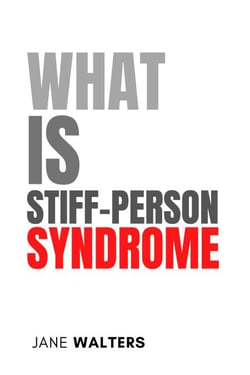 What Is Stiff-Person Syndrome? - Health &amp; Mind
