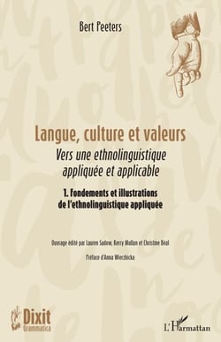 Langue, culture et valeurs - Vers une ethnolinguistique appliquée et applicable 1. Fondements et illustrations de l’ethnolinguistique appliquée