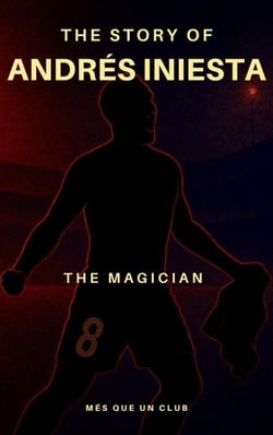 The story of Andrés Iniesta - MÉS QUE UN CLUB