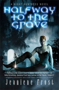 Halfway to the Grave - The sexiest and most badass paranormal romance series you’ll ever read
