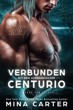 Verbunden mit dem außerirdischen Centurio: Ein Krieger der Lathar Alien Krieger Sci-fi Romanze - Krieger der Lathar, #6