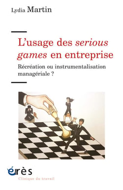 L’usage des serious games en entreprise - Récréation ou instrumentalisation managériale ?