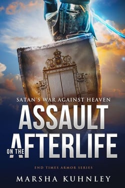 Assault On The Afterlife: Satan's War Against Heaven - End Times Armor, #2