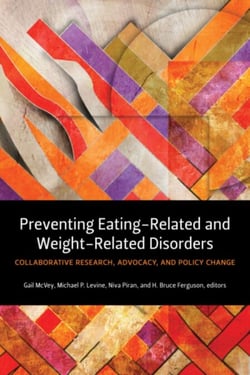 Preventing Eating-Related and Weight-Related Disorders - Collaborative Research, Advocacy, and Policy Change