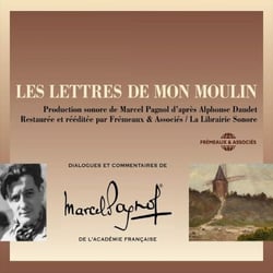 Les Lettres de mon moulin d'après Alphonse Daudet - Dialogues de Marcel Pagnol