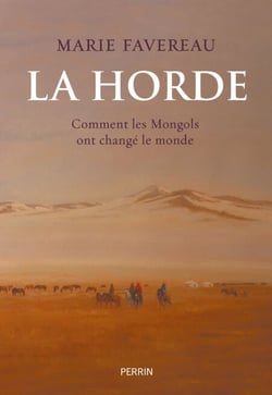 La Horde - Comment les Mongols ont changé le monde