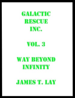 Galactic Rescue Inc. Vol  3. Way Beyond Infinity