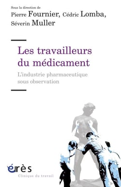 Les travailleurs du médicament - L'industrie pharmaceutique sous observation