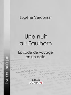 Une nuit au Faulhorn - Épisode de voyage en un acte
