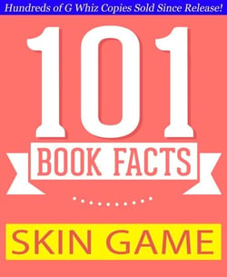 Skin Game - 101 Amazing Facts You Didn't Know - GWhizBooks.com