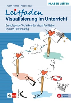 Leitfaden Visualisierung im Unterricht - Grundlegende Techniken der Visual Facilitation und des Sketchnoting