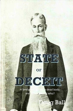 State of Deceit - A Land Grant, Greed, a Dead Body, and Who's Playing Who?