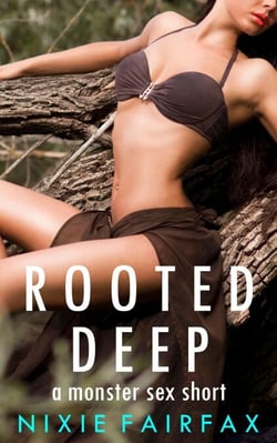Rooted Deep: A Monster Sex Short - Monster Erotica, #23