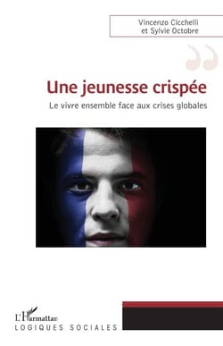 Une jeunesse crispée - LE vivre ensemble face aux crises globales