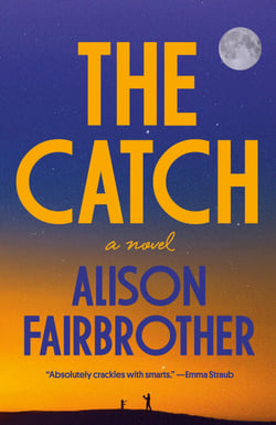 The Catch - A Novel