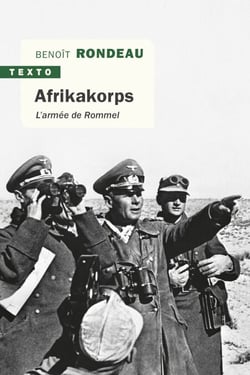 Afrikakorps - L’armée de Rommel