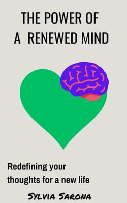The power of a renewed mind: Redefining your thoughts for a new life