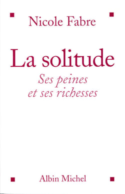 La Solitude - Ses peines et ses richesses