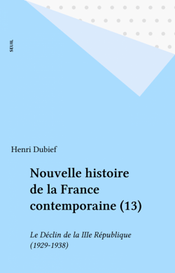 Nouvelle histoire de la France contemporaine (13) - Le Déclin de la IIIe République (1929-1938)