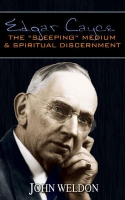 Edgar Cayce: The “Sleeping” Medium &amp; Spiritual Discernment