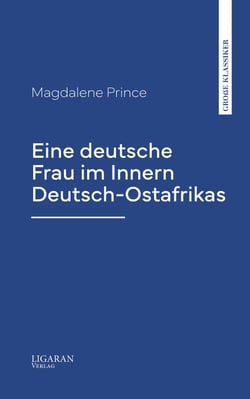 Eine deutsche Frau im Innern Deutsch-Ostafrikas