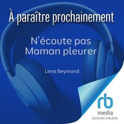 N'écoute pas Maman pleurer