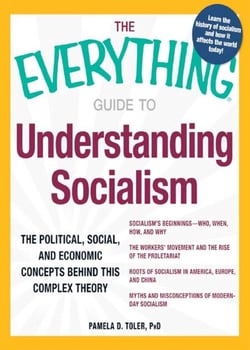 The Everything Guide to Understanding Socialism - The political, social, and economic concepts behind this complex theory