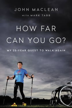 How Far Can You Go? - My 25-Year Quest to Walk Again