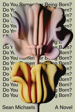 Do You Remember Being Born? - A Novel