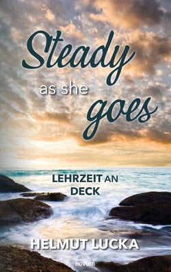 Steady as she goes - Lehrzeit an Deck