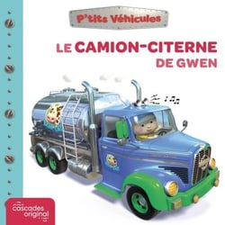 P'tits Véhicules - Le Camion-Citerne de Gwen