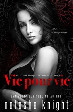 Vie pour vie : Mafia, romance et mariage arrangé - Collateral Damage Romantic Duet, #2