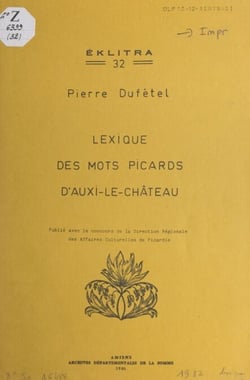 Les mots de nos taïons - Lexique des mots picards d'Auxi-Le-Château