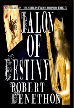 Talon of Destiny - Gryphonomicon Gryphon-Dragon Histories, #3