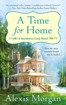 A Time For Home - A Snowberry Creek Novel