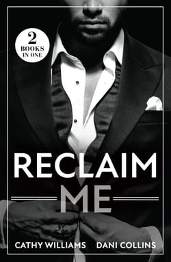Reclaim Me - Billionaire's Reunion Bargain / The Greek's Wife Returns