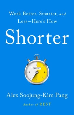 Shorter - Work Better, Smarter, and Less—Here's How