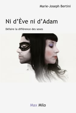 Ni d'Eve ni d'Adam - Défaire la différence des sexes