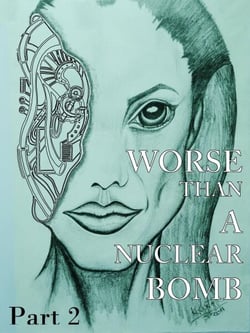 Worse than a nuclear bomb - 1, #2
