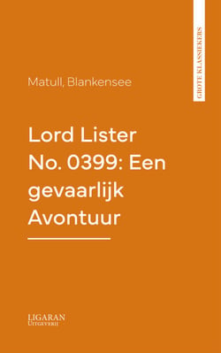 Lord Lister No. 0399: Een gevaarlijk Avontuur