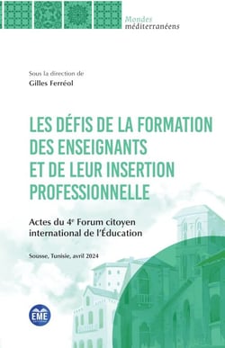 Les défis de la formation de enseignants et de leur insertion professionnelle - Actes du 4e Forum citoyen international de l'Éducation