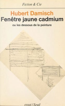 Fenêtre jaune cadmium - Ou Les dessous de la peinture
