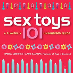 Sex Toys 101 - A Playfully Uninhibited Guide