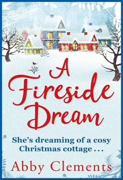 A Fireside Dream - A delightful cosy tale to curl up with this winter, perfect for fans of Heidi Swain