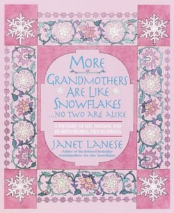 More Grandmothers Are Like Snowflakes...No Two Are Alike - A Treasury of Wit, Wisdom, and Heartwarming Observations